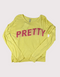 Sunshine Bright 'PRETTY' Sweatshirt F